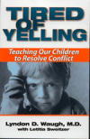 Tired of Yelling: Teaching Our Children to Resolve Conflict