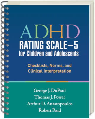 ADHD Rating Scale5 for Children and Adolescents Checklists, Norms, and Clinical Interpretation