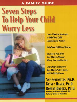 Seven Steps To Help Your Child Worry Less