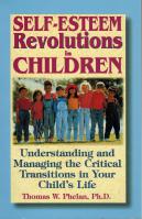 Self-Esteem Revolutions in Children- Understanding and Managing the Critical Transitions in Your Child's Life