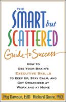 The Smart but Scattered Guide to Success